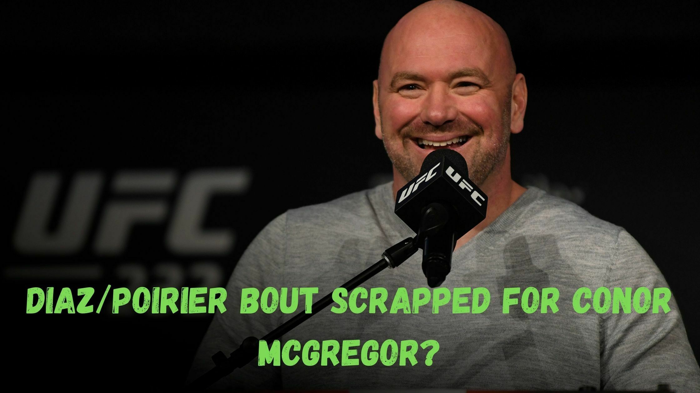 dana white hints cancellation of diaz poirier bout for conor mcgregor