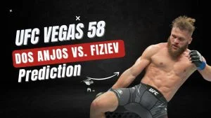 Rafael Dos Anjos vs Rafael Fiziev Prediction (UFC Vegas 58)