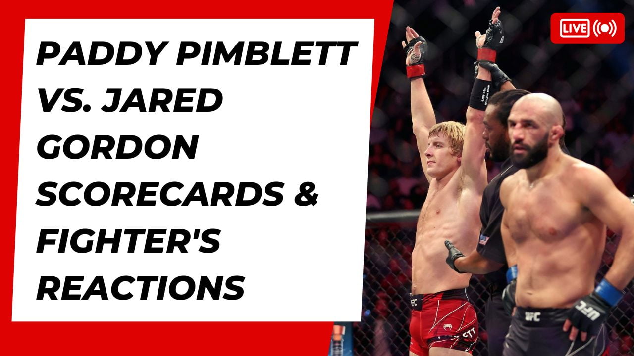 Paddy Pimblett Vs Jared Gordon Scorecards Fighter S Reactions