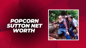 Popcorn Sutton Net Worth