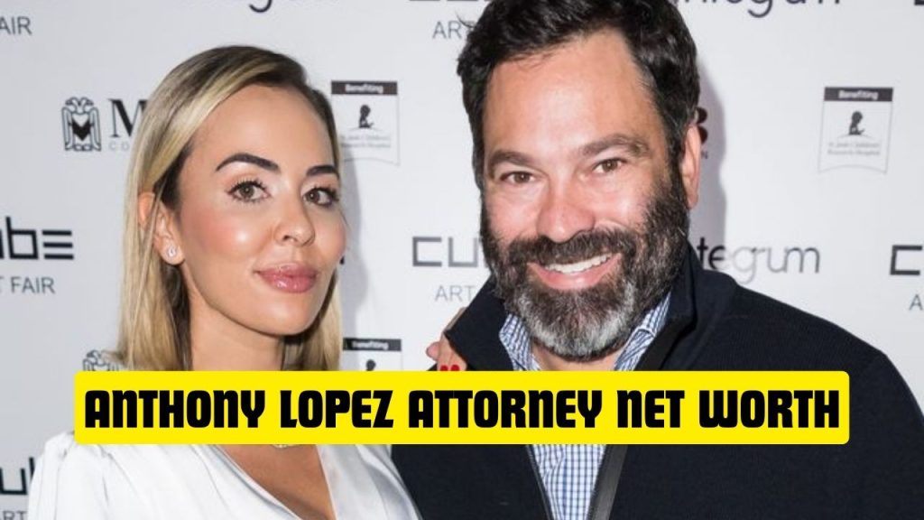 Anthony Lopez Attorney Net Worth