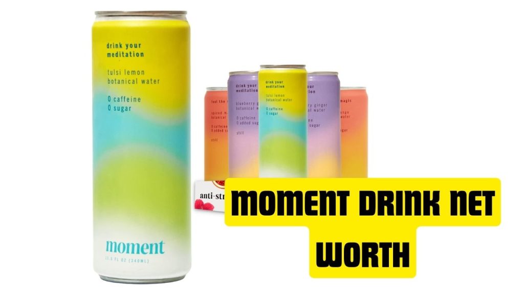 Moment Drink Net Worth