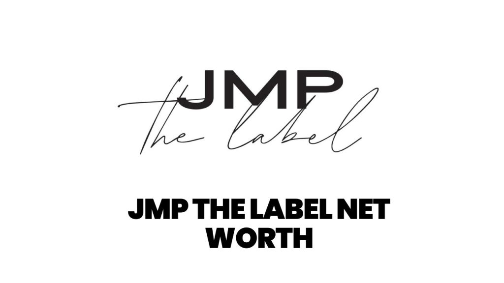 JMP The Label Net Worth