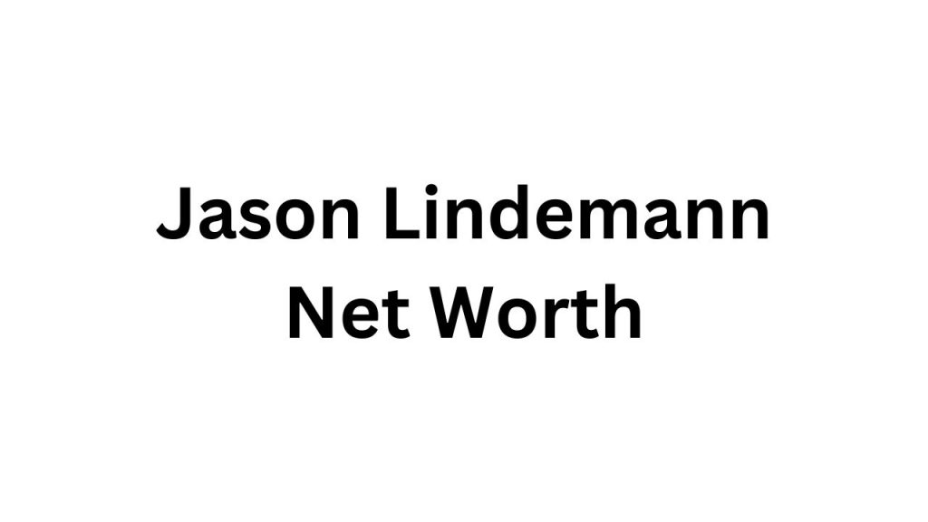 Jason Lindemann Net Worth