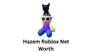 Hazem Roblox Net Worth