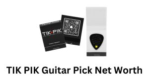 TIK PIK Guitar Pick Net Worth