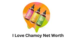 I Love Chamoy Net Worth