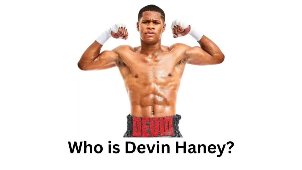 Who is Devin Haney?