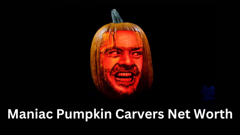 Maniac Pumpkin Carvers Net Worth