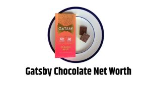 Gatsby Chocolate Net Worth